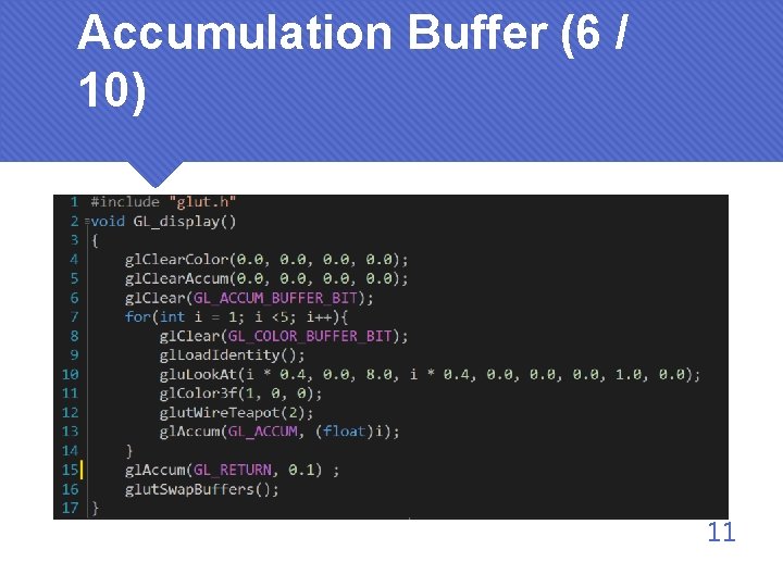 Accumulation Buffer (6 / 10) 11 