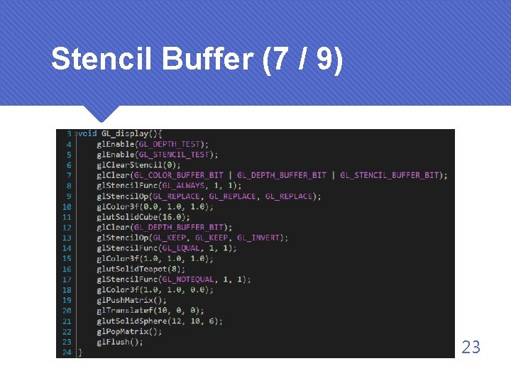 Stencil Buffer (7 / 9) 23 