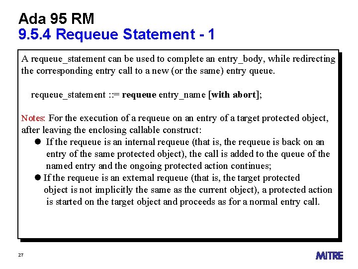 Ada 95 RM 9. 5. 4 Requeue Statement - 1 A requeue_statement can be