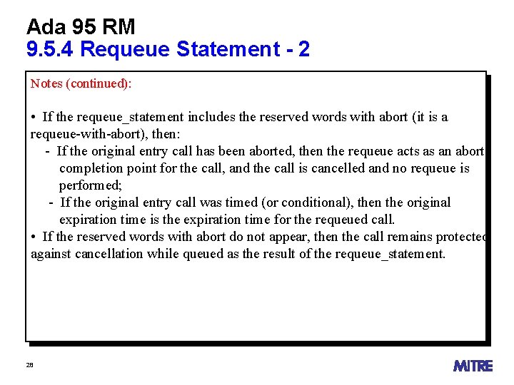 Ada 95 RM 9. 5. 4 Requeue Statement - 2 Notes (continued): • If