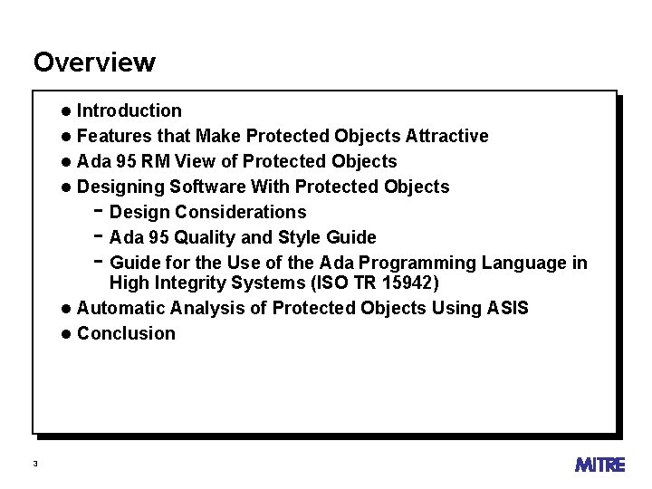 Overview Introduction Features that Make Protected Objects Attractive Ada 95 RM View of Protected