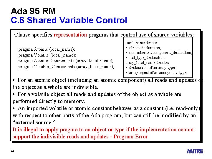 Ada 95 RM C. 6 Shared Variable Control Clause specifies representation pragmas that control