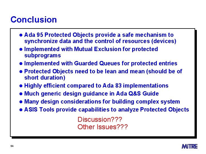 Conclusion Ada 95 Protected Objects provide a safe mechanism to synchronize data and the