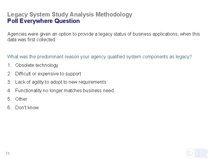 Legacy System Study Analysis Methodology Poll Everywhere Question Agencies were given an option to