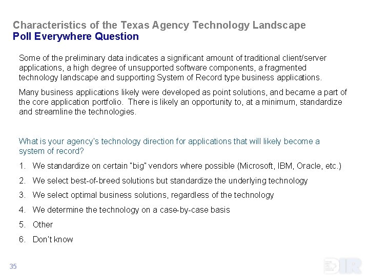 Characteristics of the Texas Agency Technology Landscape Poll Everywhere Question Some of the preliminary