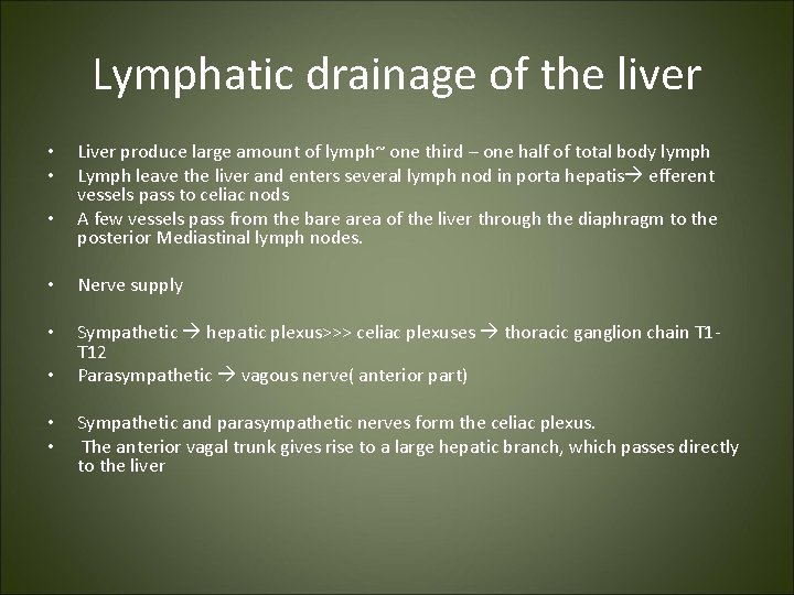 Lymphatic drainage of the liver • • • Liver produce large amount of lymph~