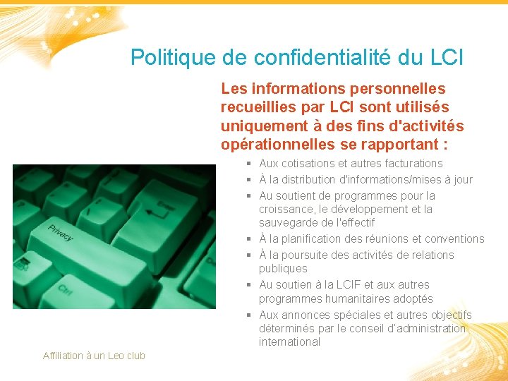 Politique de confidentialité du LCI Les informations personnelles recueillies par LCI sont utilisés uniquement