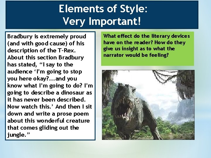 Elements of Style: Very Important! Bradbury is extremely proud (and with good cause) of