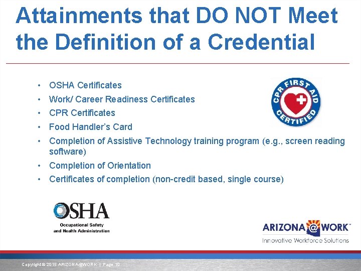 Attainments that DO NOT Meet the Definition of a Credential • • • OSHA