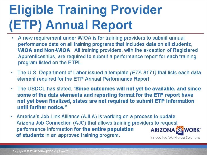 Eligible Training Provider (ETP) Annual Report • A new requirement under WIOA is for