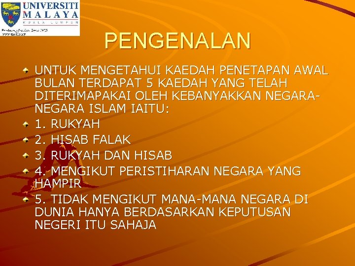 PENGENALAN UNTUK MENGETAHUI KAEDAH PENETAPAN AWAL BULAN TERDAPAT 5 KAEDAH YANG TELAH DITERIMAPAKAI OLEH