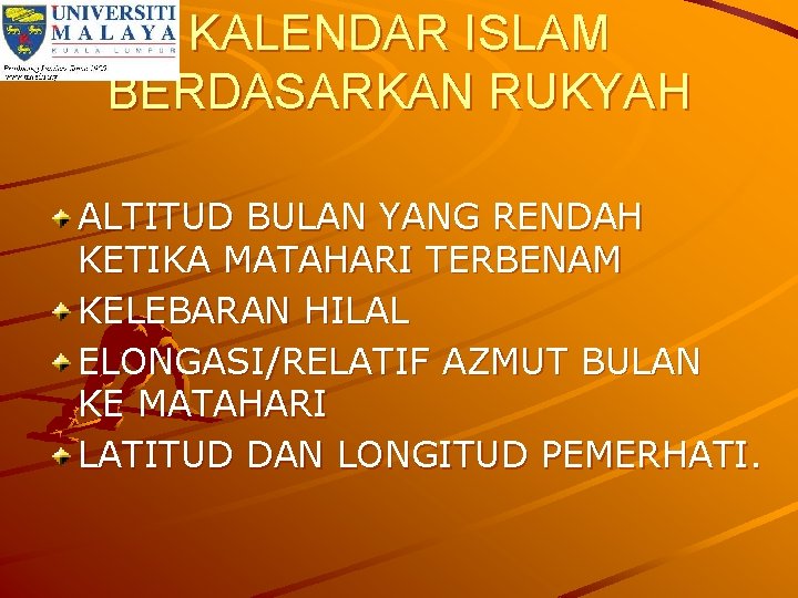 KALENDAR ISLAM BERDASARKAN RUKYAH ALTITUD BULAN YANG RENDAH KETIKA MATAHARI TERBENAM KELEBARAN HILAL ELONGASI/RELATIF