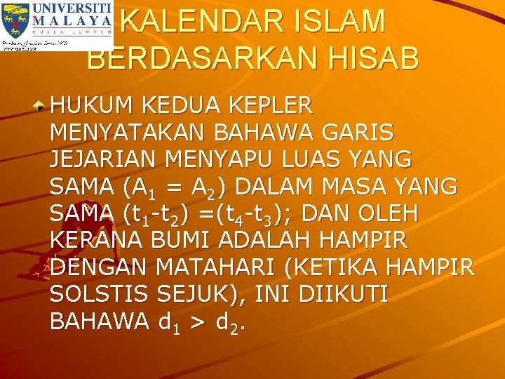 KALENDAR ISLAM BERDASARKAN HISAB HUKUM KEDUA KEPLER MENYATAKAN BAHAWA GARIS JEJARIAN MENYAPU LUAS YANG