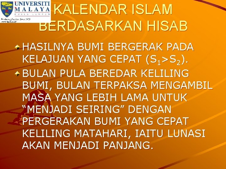 KALENDAR ISLAM BERDASARKAN HISAB HASILNYA BUMI BERGERAK PADA KELAJUAN YANG CEPAT (S 1>S 2).