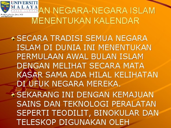 AMALAN NEGARA-NEGARA ISLAM MENENTUKAN KALENDAR SECARA TRADISI SEMUA NEGARA ISLAM DI DUNIA INI MENENTUKAN