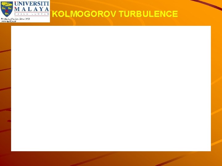 KOLMOGOROV TURBULENCE 