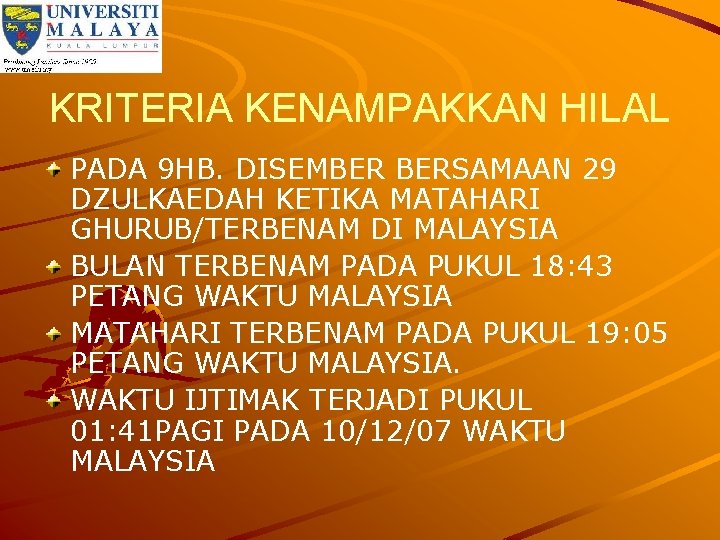 KRITERIA KENAMPAKKAN HILAL PADA 9 HB. DISEMBER BERSAMAAN 29 DZULKAEDAH KETIKA MATAHARI GHURUB/TERBENAM DI