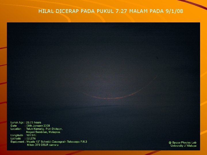 HILAL DICERAP PADA PUKUL 7. 27 MALAM PADA 9/1/08 