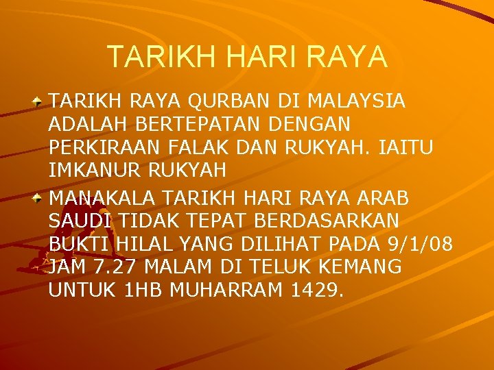 TARIKH HARI RAYA TARIKH RAYA QURBAN DI MALAYSIA ADALAH BERTEPATAN DENGAN PERKIRAAN FALAK DAN