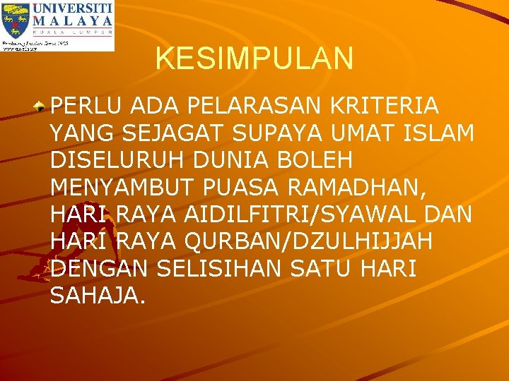 KESIMPULAN PERLU ADA PELARASAN KRITERIA YANG SEJAGAT SUPAYA UMAT ISLAM DISELURUH DUNIA BOLEH MENYAMBUT