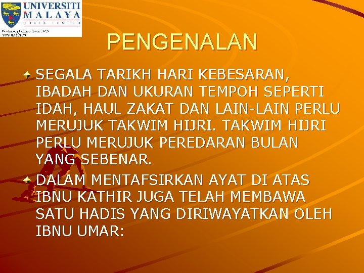 PENGENALAN SEGALA TARIKH HARI KEBESARAN, IBADAH DAN UKURAN TEMPOH SEPERTI IDAH, HAUL ZAKAT DAN