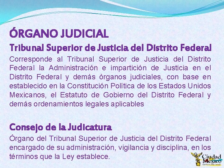 ÓRGANO JUDICIAL Tribunal Superior de Justicia del Distrito Federal Corresponde al Tribunal Superior de