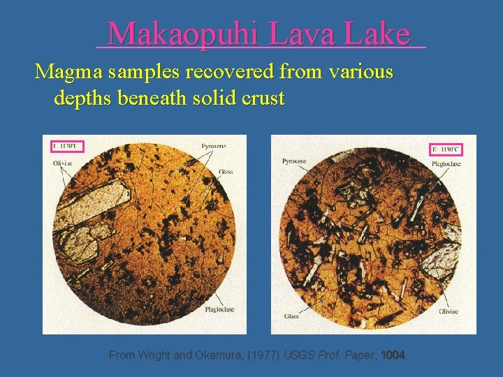 Makaopuhi Lava Lake Magma samples recovered from various depths beneath solid crust From Wright