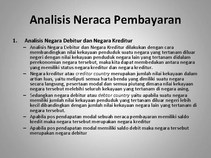 Analisis Neraca Pembayaran 1. Analisis Negara Debitur dan Negara Kreditur – Analisis Negara Debitur