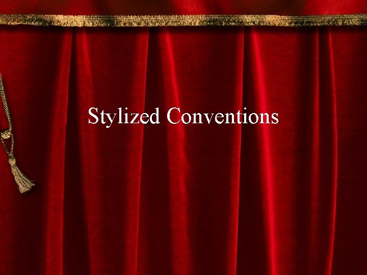 Stylized Conventions 