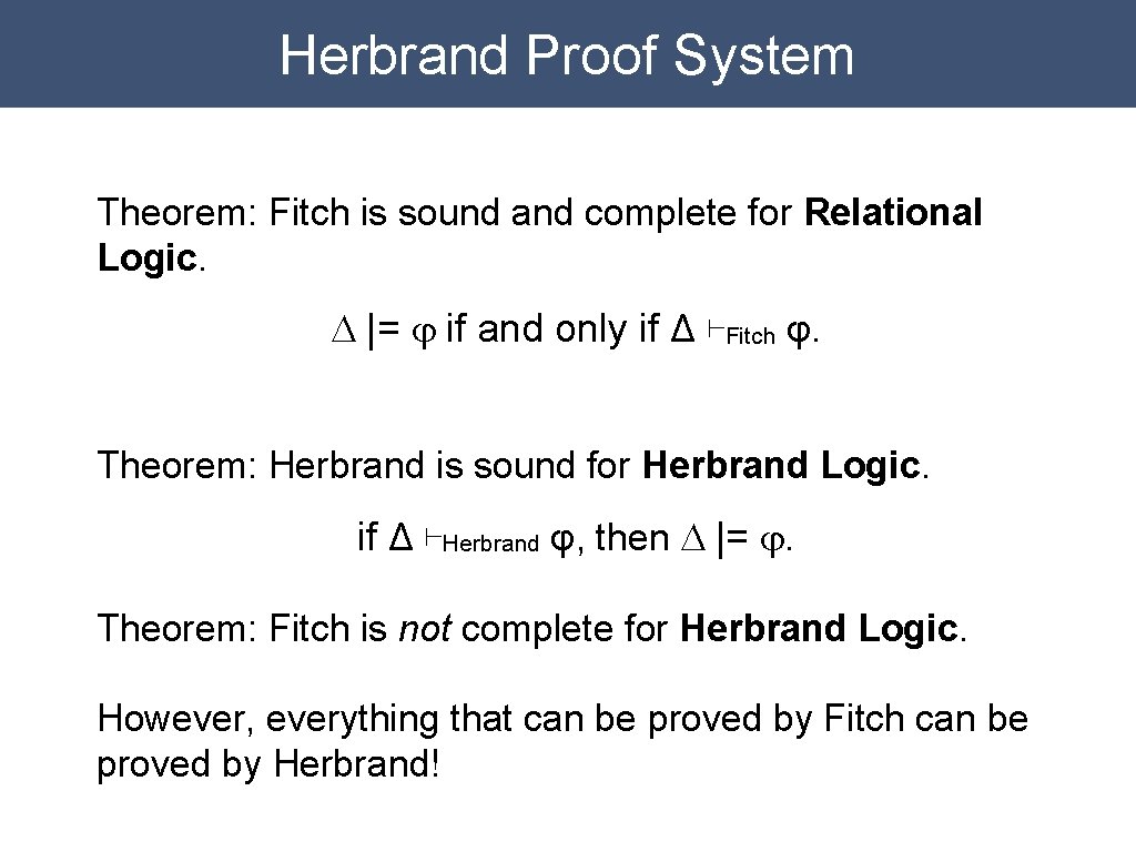 Herbrand Proof System Theorem: Fitch is sound and complete for Relational Logic. D |=
