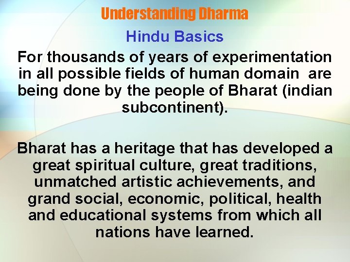 Understanding Dharma Hindu Basics For thousands of years of experimentation in all possible fields