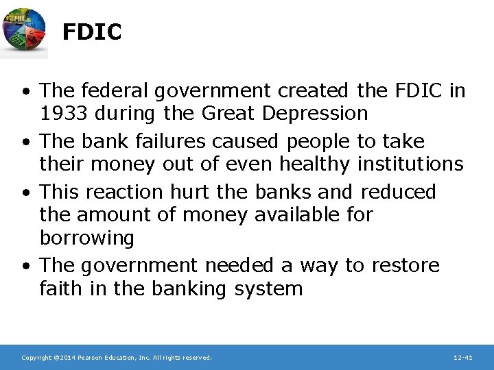 FDIC • The federal government created the FDIC in 1933 during the Great Depression