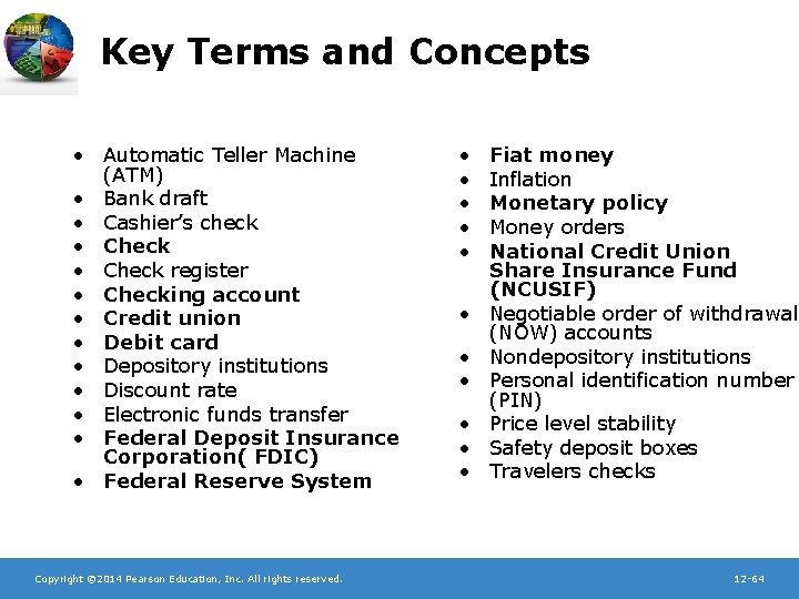 Key Terms and Concepts • Automatic Teller Machine (ATM) • Bank draft • Cashier’s