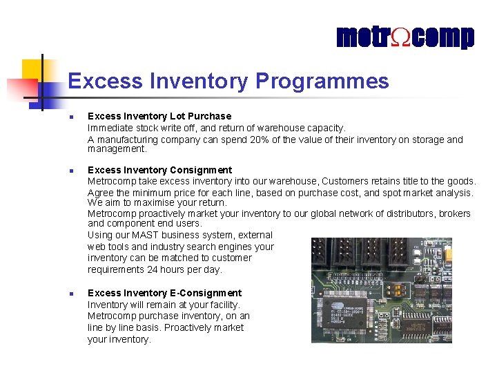 metr comp Excess Inventory Programmes n n n Excess Inventory Lot Purchase Immediate stock