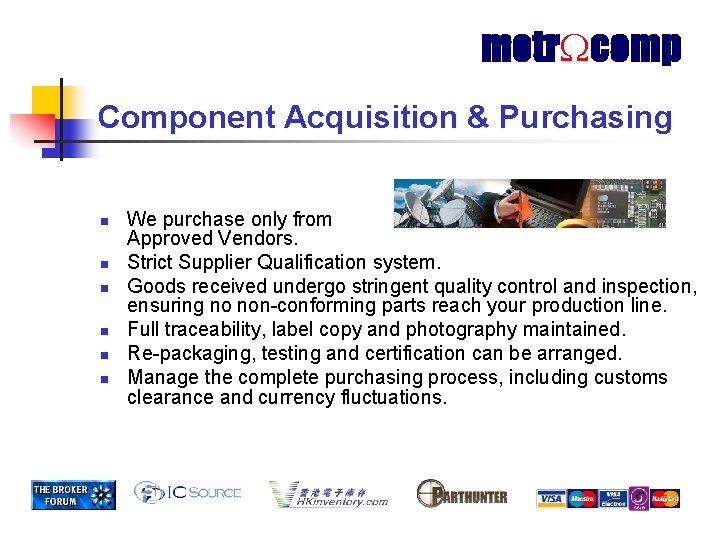 metr comp Component Acquisition & Purchasing n n n We purchase only from Approved