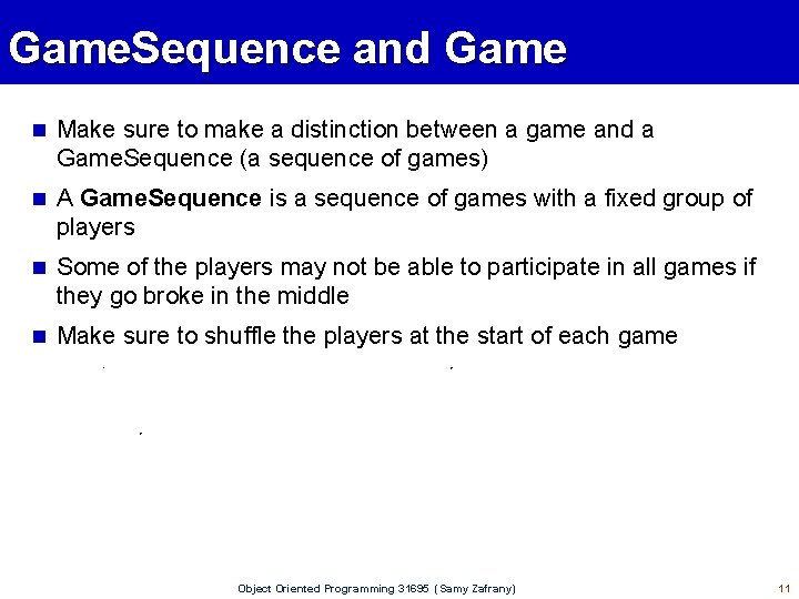 Game. Sequence and Game n Make sure to make a distinction between a game
