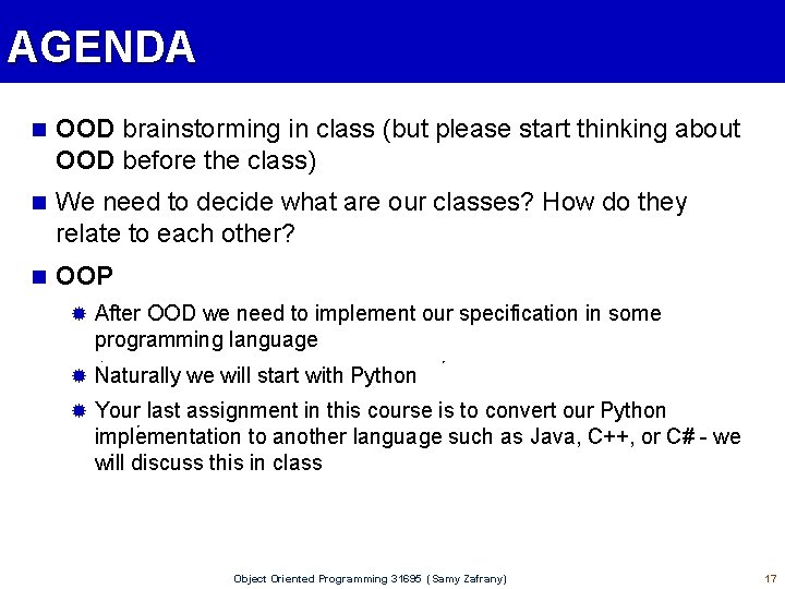 AGENDA n OOD brainstorming in class (but please start thinking about OOD before the