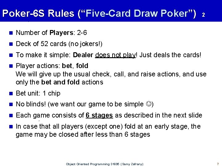 Poker-6 S Rules (“Five-Card Draw Poker”) 2 n Number of Players: 2 -6 n