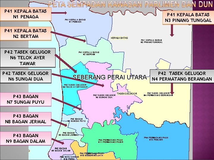 P 41 KEPALA BATAS N 1 PENAGA P 41 KEPALA BATAS N 3 PINANG