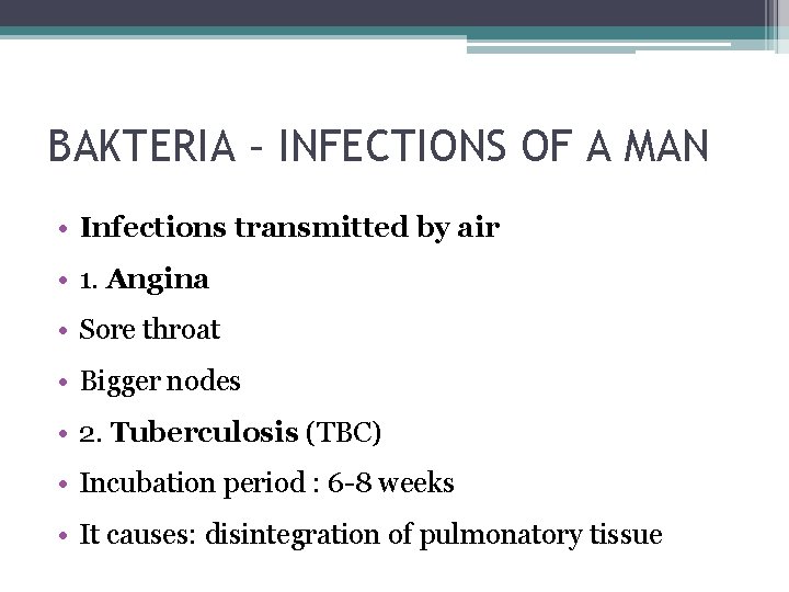 BAKTERIA – INFECTIONS OF A MAN • Infections transmitted by air • 1. Angina