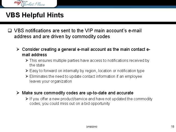 VBS Helpful Hints q VBS notifications are sent to the VIP main account’s e-mail