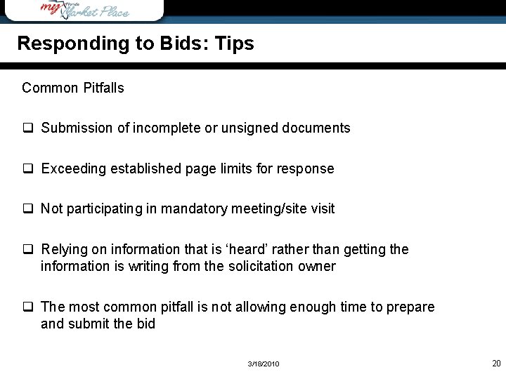Responding to Bids: Tips Common Pitfalls q Submission of incomplete or unsigned documents q