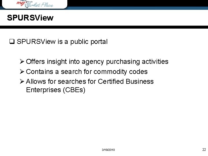 SPURSView q SPURSView is a public portal Ø Offers insight into agency purchasing activities
