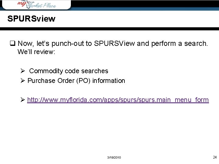 SPURSview q Now, let’s punch-out to SPURSView and perform a search. We’ll review: Ø