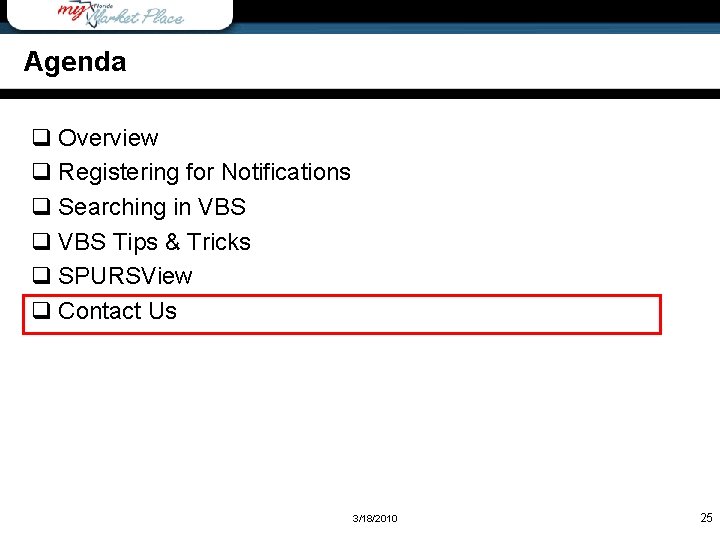 Agenda q Overview q Registering for Notifications q Searching in VBS q VBS Tips