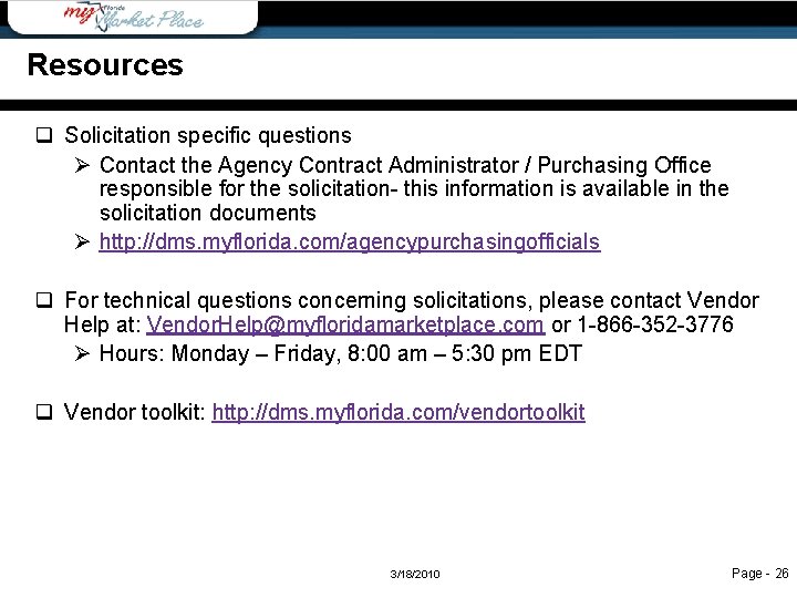 Resources q Solicitation specific questions Ø Contact the Agency Contract Administrator / Purchasing Office