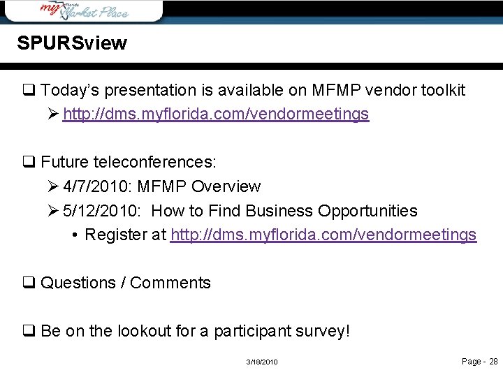 Resources SPURSview q Today’s presentation is available on MFMP vendor toolkit Ø http: //dms.