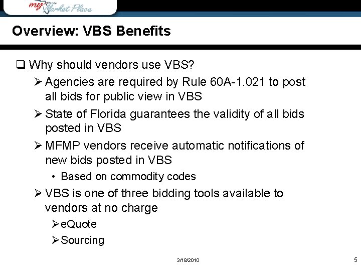 Overview: VBS Benefits q Why should vendors use VBS? Ø Agencies are required by