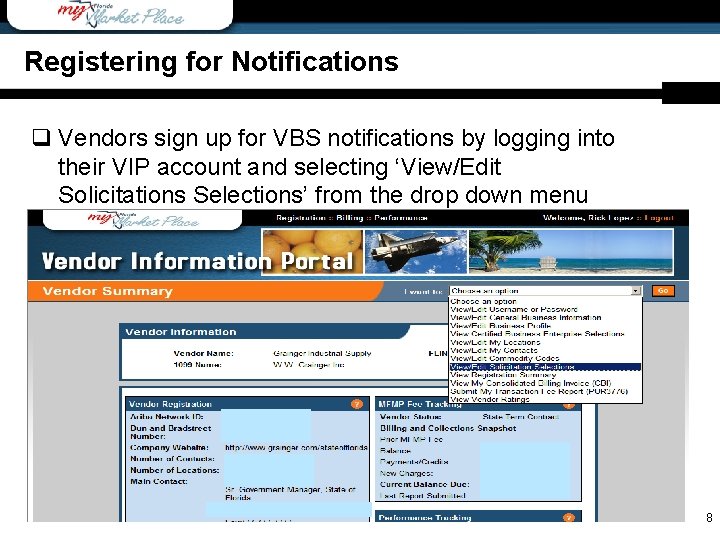 Registering for Notifications q Vendors sign up for VBS notifications by logging into their