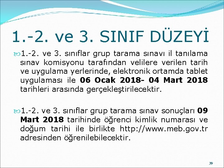 1. -2. ve 3. SINIF DÜZEYİ 1. -2. ve 3. sınıflar grup tarama sınavı